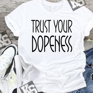 Trust Your Dopeness Tee‎